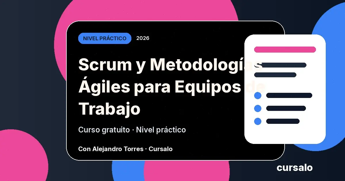 Scrum y Metodologías Ágiles para Equipos de Trabajo