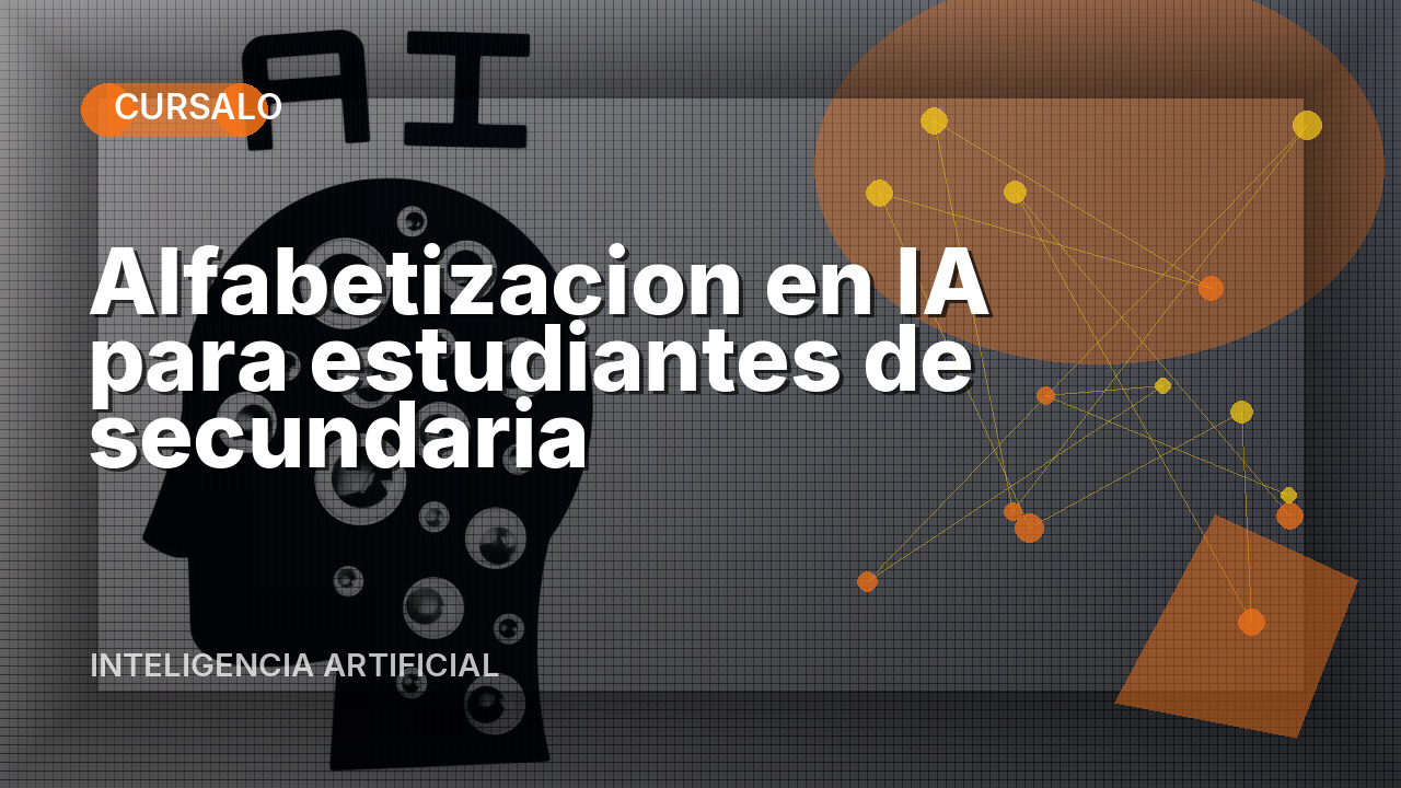 Alfabetizacion en IA para estudiantes de secundaria