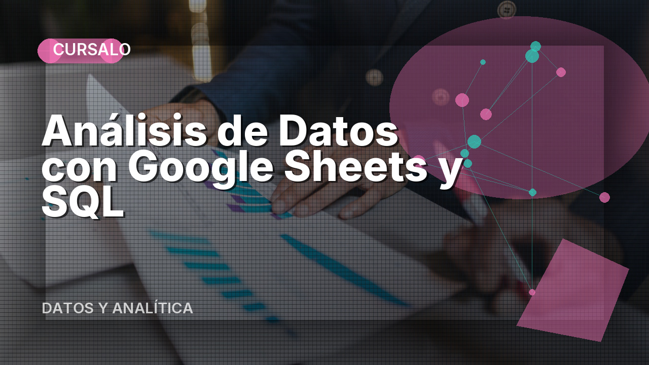 Análisis de Datos con Google Sheets y SQL