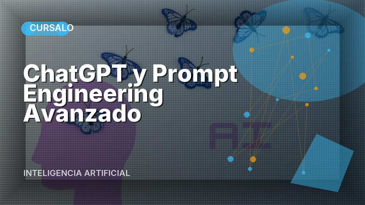 ChatGPT y Prompt Engineering Avanzado