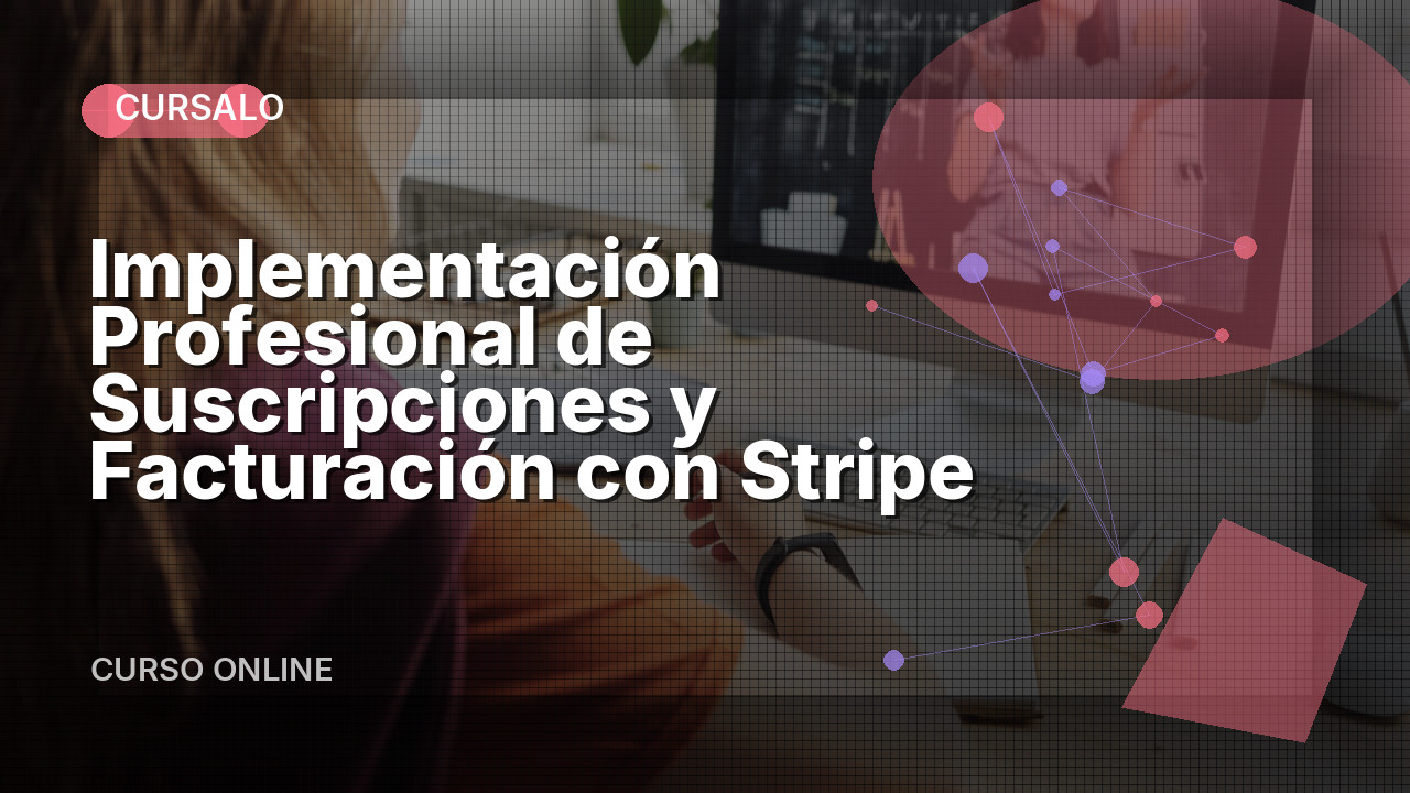 Implementación Profesional de Suscripciones y Facturación con Stripe