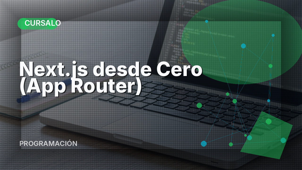Next.js desde Cero (App Router)