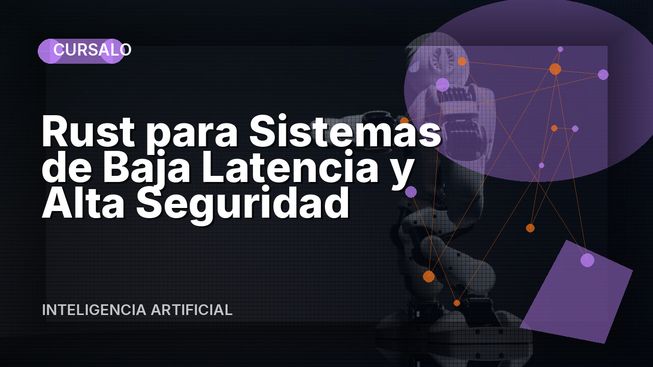 Rust para Sistemas de Baja Latencia y Alta Seguridad