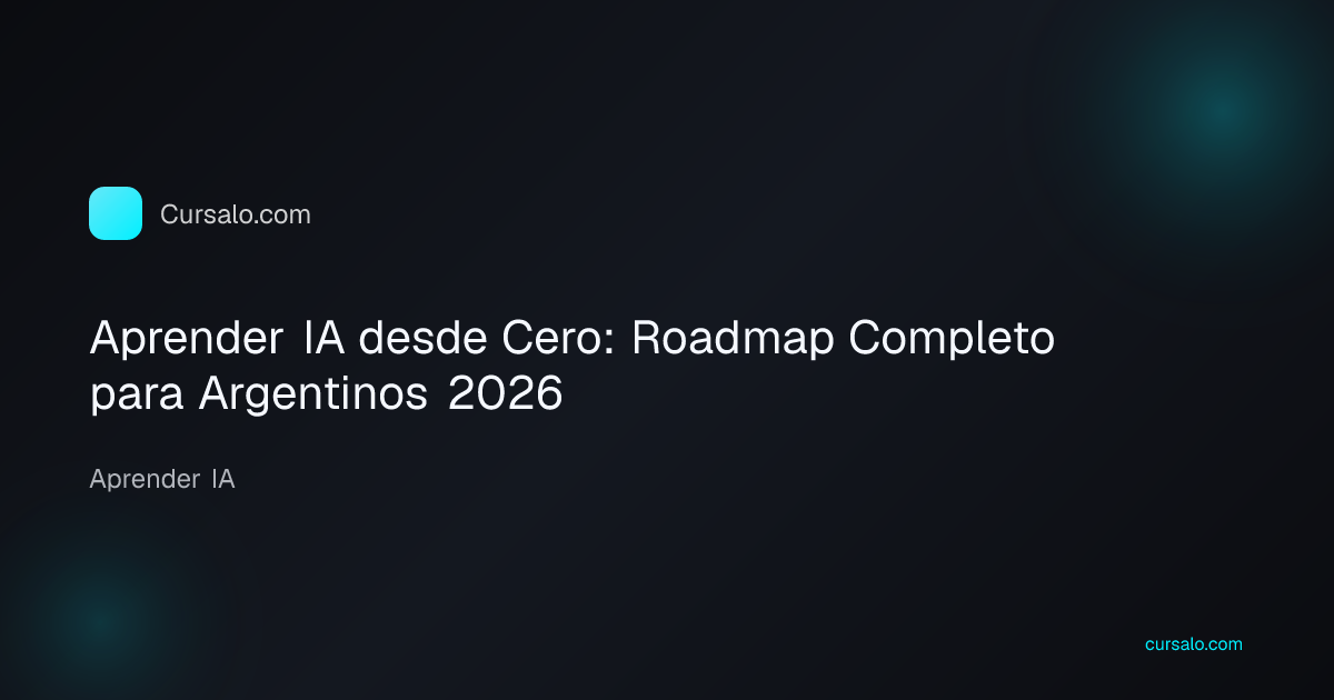 Aprender IA desde Cero: Roadmap Completo para Argentinos 2026