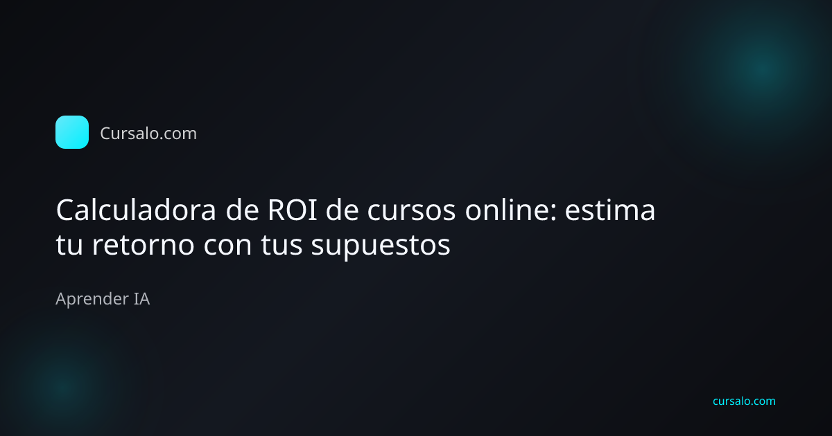 Calculadora de ROI de cursos online: estima tu retorno con tus supuestos