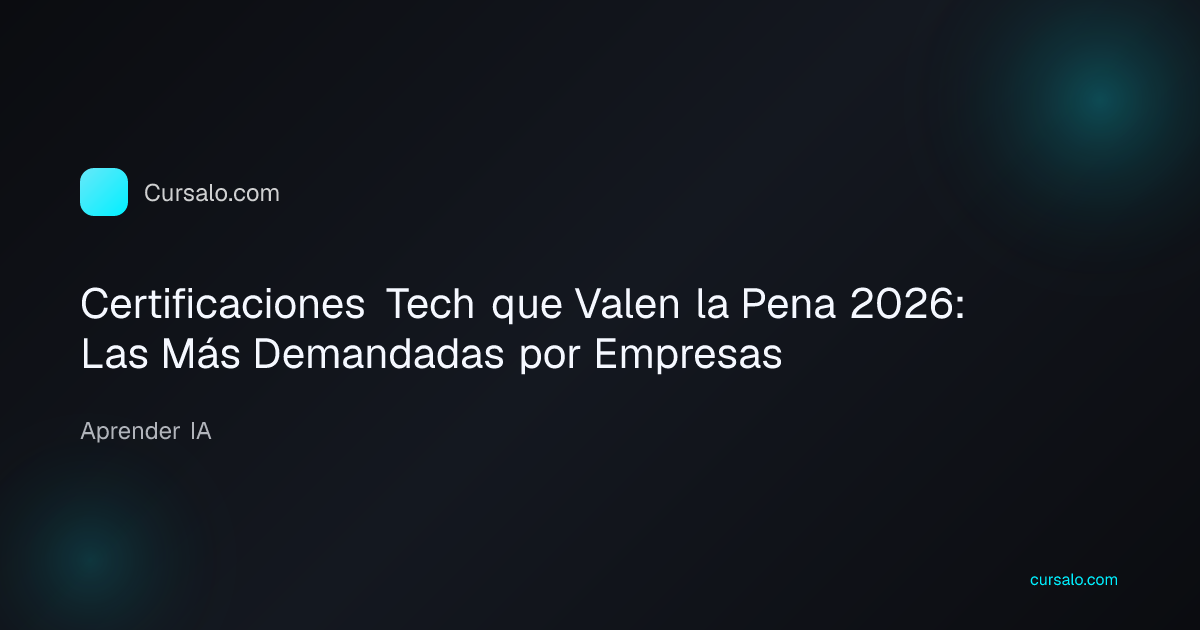 Certificaciones Tech que Valen la Pena 2026: Las Más Demandadas por Empresas
