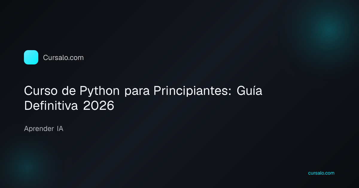 Curso de Python para Principiantes: Guía Definitiva 2026