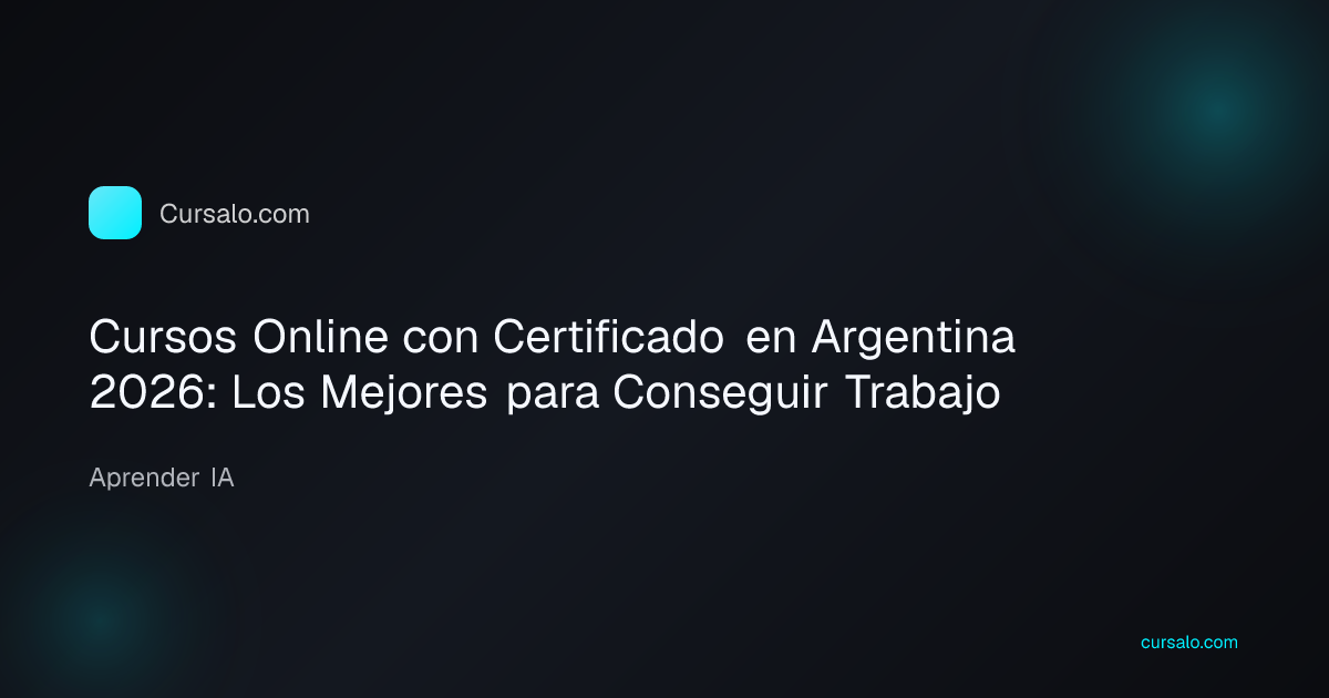 Cursos Online con Certificado en Argentina 2026: Los Mejores para Conseguir Trabajo