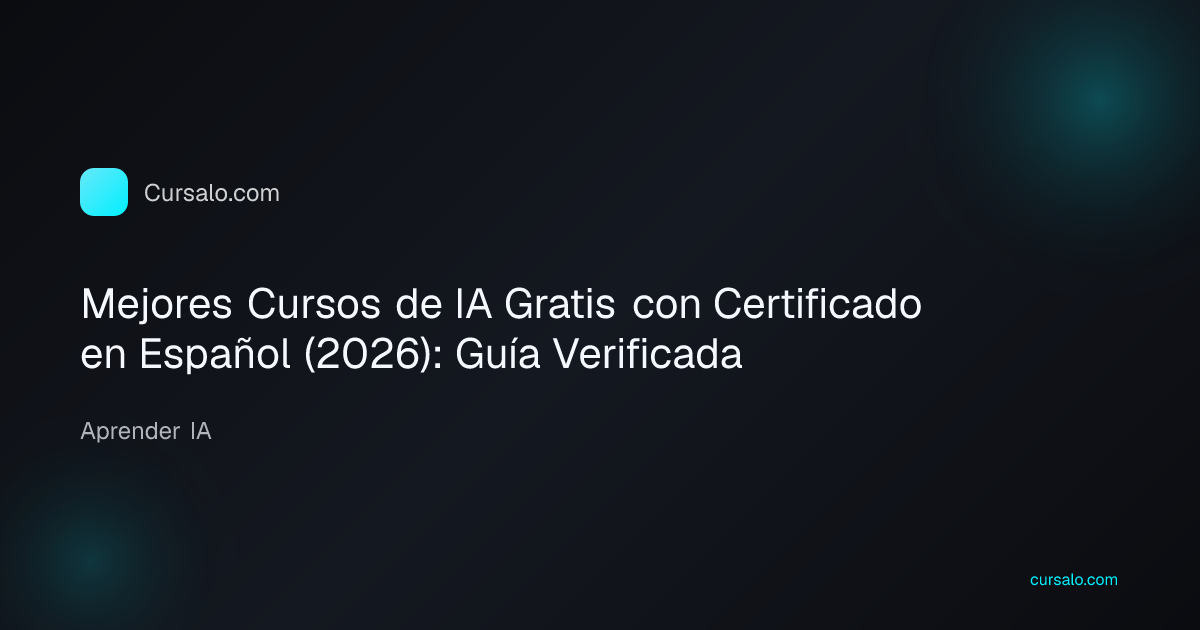 Mejores Cursos de IA Gratis con Certificado en Español (2026): Guía Verificada