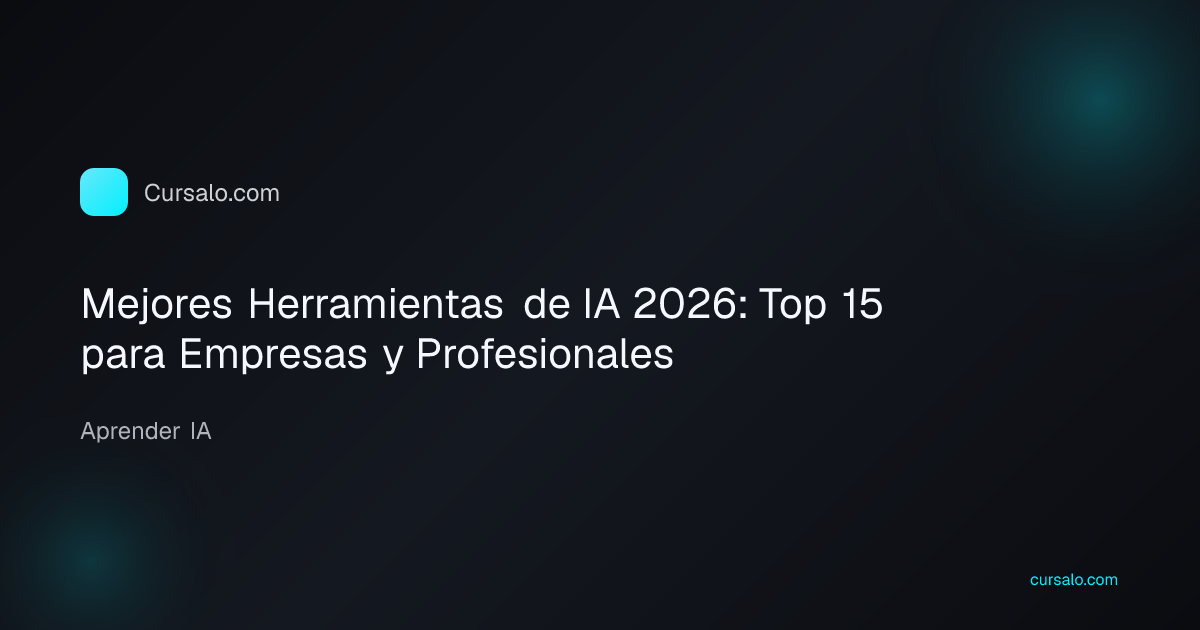 Mejores Herramientas de IA 2026: Top 15 para Empresas y Profesionales