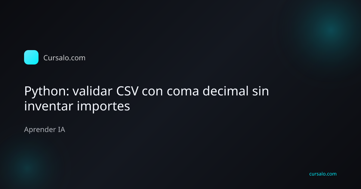 Python: validar CSV con coma decimal sin inventar importes