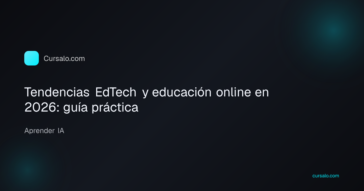 Tendencias EdTech y educación online en 2026: guía práctica