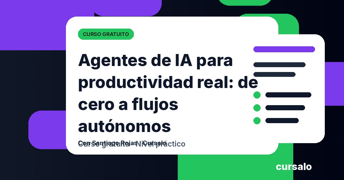 Portada del curso Agentes de IA para productividad real: de cero a flujos autónomos