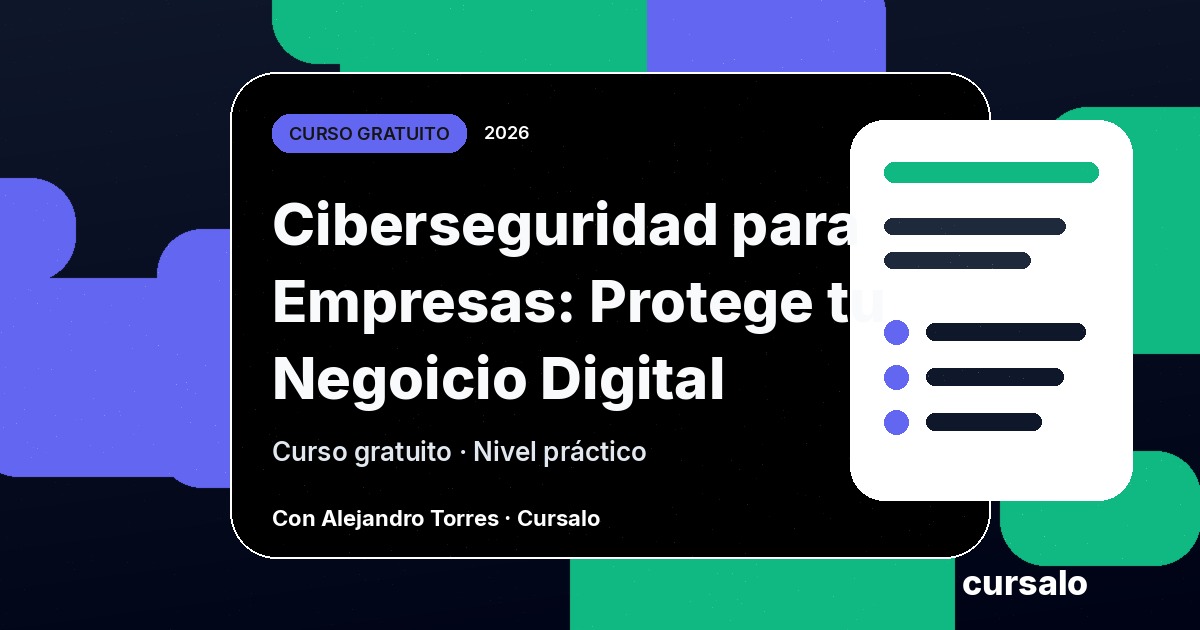 Portada del curso Ciberseguridad para Empresas: Protege tu Negoicio Digital